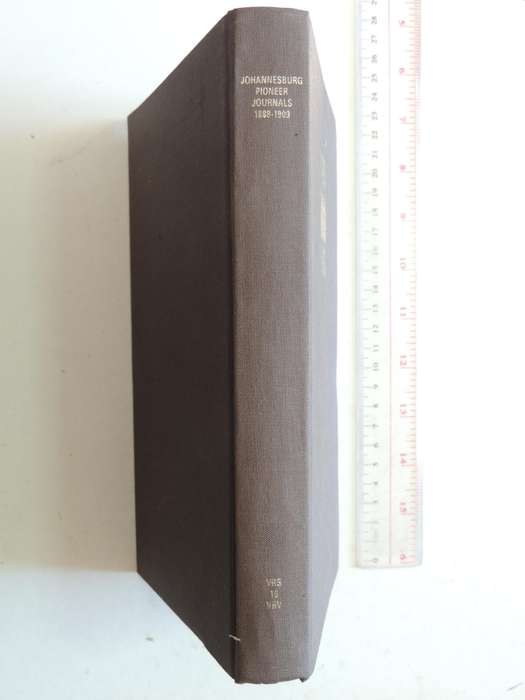 Johannesburg Pioneer Journals 1888-1909 (Van Riebeeck Society 2nd Series No. 16) -  ed Maryna Fraser