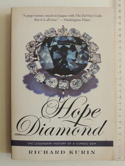 Hope Diamond: The Legendary History Of A Cursed Gem - Richard Kurin