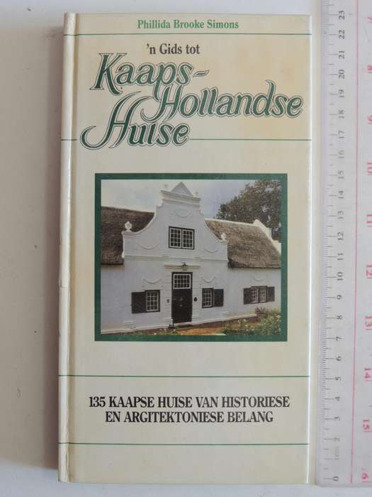 ŉ Gids Tot Kaaps-Hollandse Huise - Phillida Brooke Simons