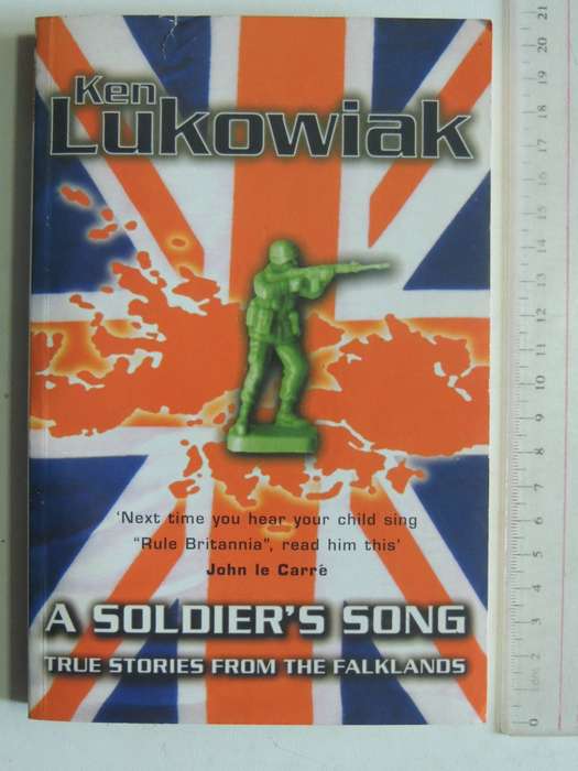 A Soldier's Song: True Stories From The Falklands - Ken Lukowiak