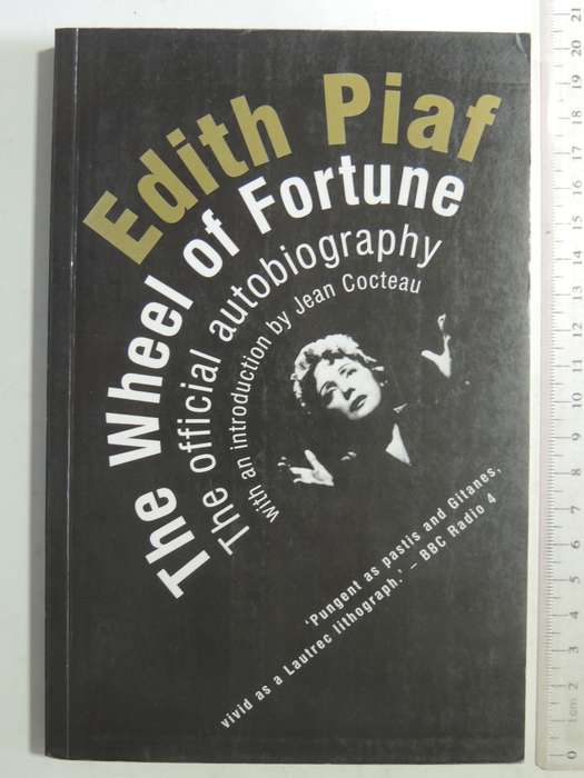 The Wheel Of Fortune: The Official Biography - Edith Piaf