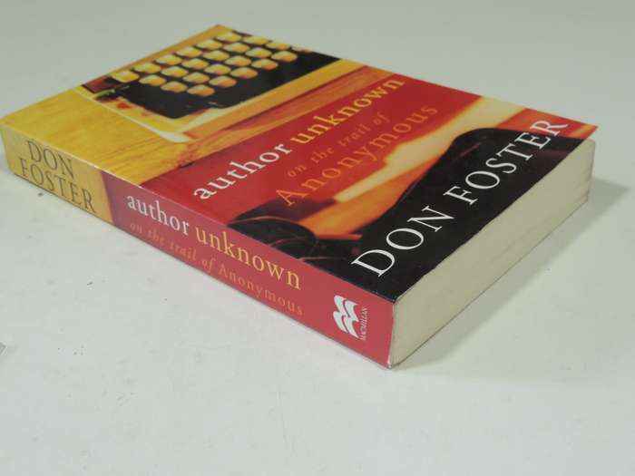 Author Unknown: On The Trail Of Anonymous - Don Foster