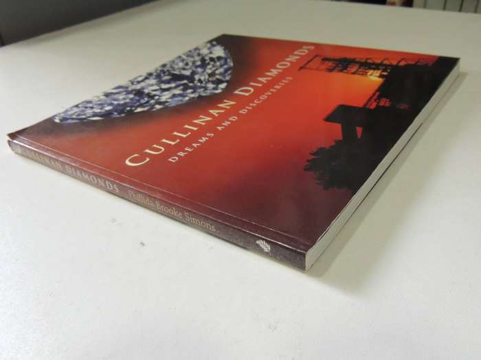 Cullinan Diamonds: Dreams And Discoveries - Phillida Brooke Simons