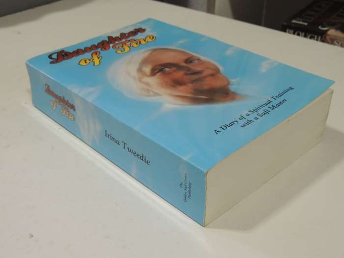 Daughter Of Fire: A Diary Of A Spiritual Training With A Sufi Master - Irina Tweedie