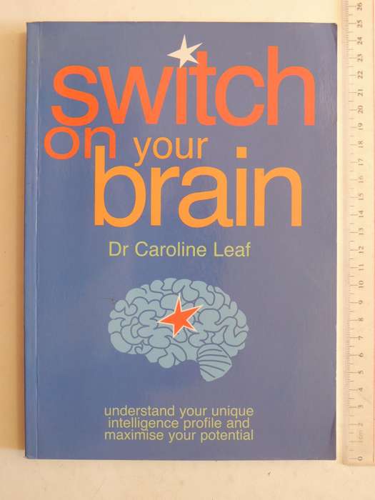 Switch On Your Brain - Dr. Caroline Leaf