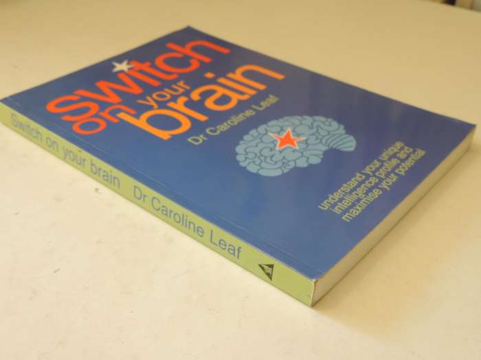 Switch On Your Brain - Dr. Caroline Leaf