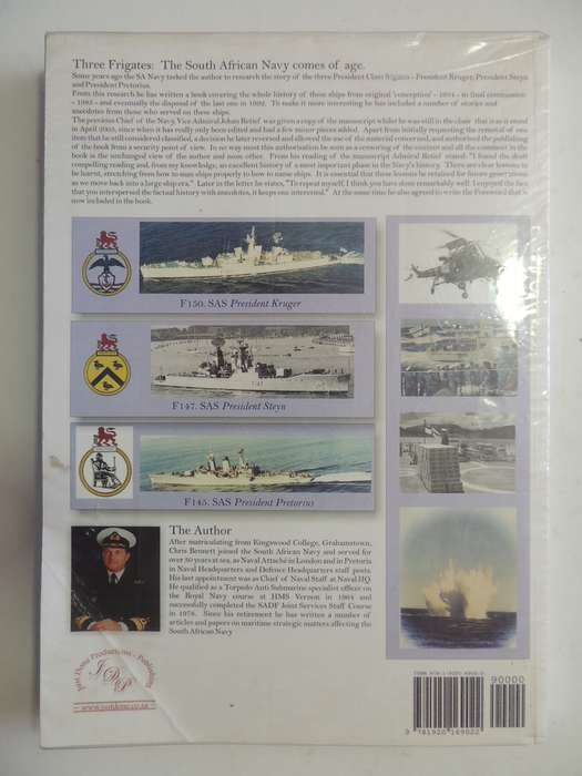 Three Frigates - The South African Navy Comes Of Age  Rear Admiral Chris Bennett (SAN) (Retd)