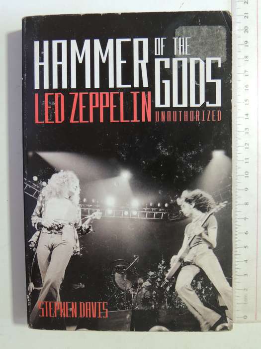 Hammer Of The Gods: Led Zepplin Unauthorized - Stephen Davis