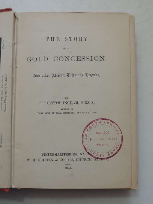 The Story Of A Gold Concession And Other African Tales And Legends - J. Forsyth Ingram, F.R.G.S.