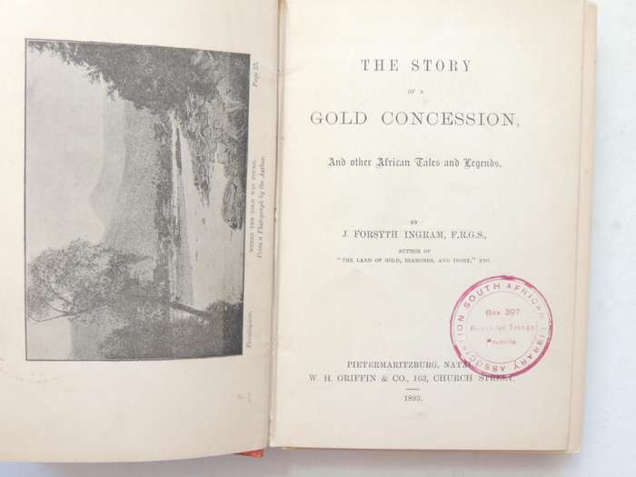 The Story Of A Gold Concession And Other African Tales And Legends - J. Forsyth Ingram, F.R.G.S.