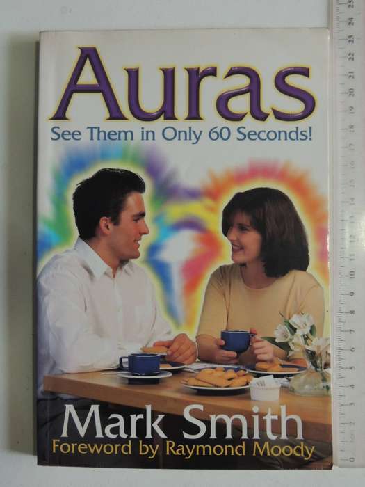 Auras: See Them In Only 60 Seconds - Mark Smith