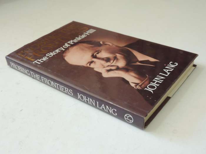 Probing The Frontiers: The Story Of Pinkie Hill - John Lang