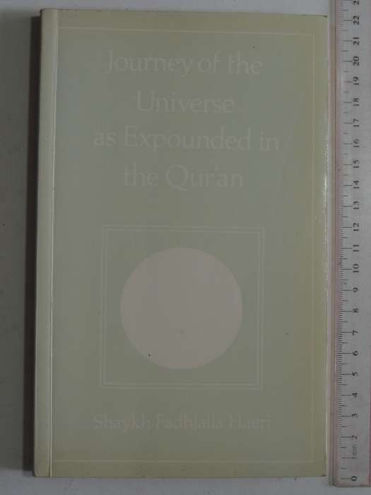 Journey To The Universe As Expounded In The Qur'an - Shaykh Fadhlalla Haeri