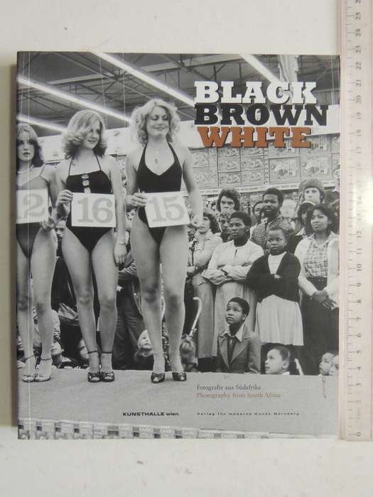 Black Brown White: Photography From South Africa