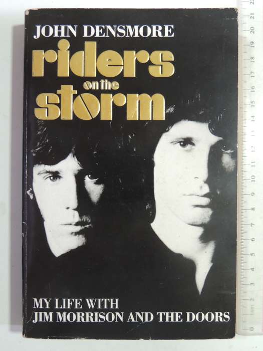 Riders On The Storm: My Life With Jim Morrison And The Doors - John Densmore