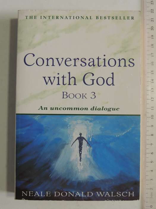 Conversations With God: Book 3 - Neale Donald Walsh