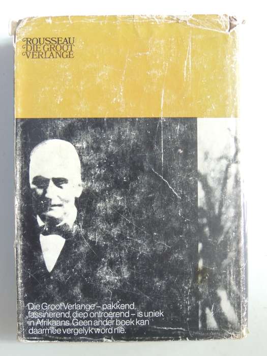 Die Groot Verlange: Die Verhaal Van Eugene N. Marais - Leon Rousseau     IN AFRIKAANS