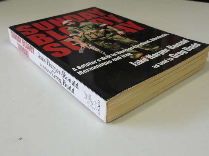 Sunday Bloody Sunday - A Soldier's War In Northern Ireland, Rhodesia, Mozambique  Jake Harper-Ronald