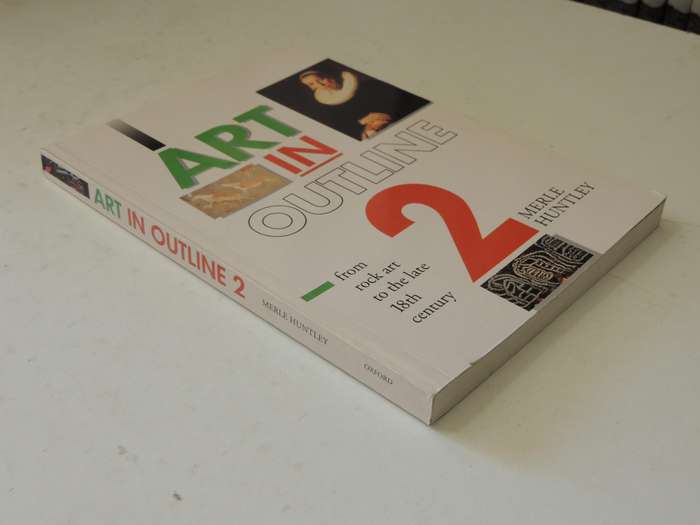Art In Outline 2: From Rock Art To The Late 18th Century - Merle Huntley