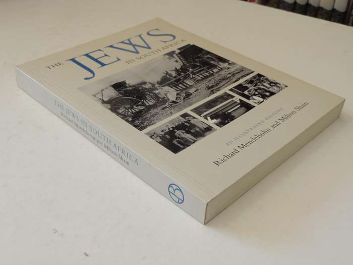 The Jews In South Africa: An Illustrated History (Revised 2nd Edition)Richard Mendelsohn & Milton S