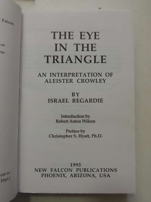 The Eye in the Triangle, An Interpretation of Aleister Crowley - Israel Regardie