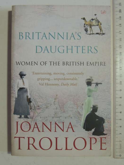 Britannia's Daughters: Women Of The British Empire - Joanna Trollope
