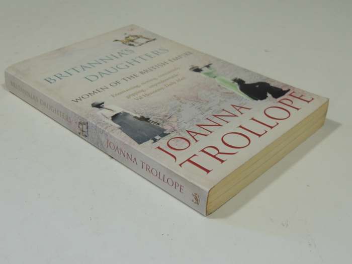 Britannia's Daughters: Women Of The British Empire - Joanna Trollope