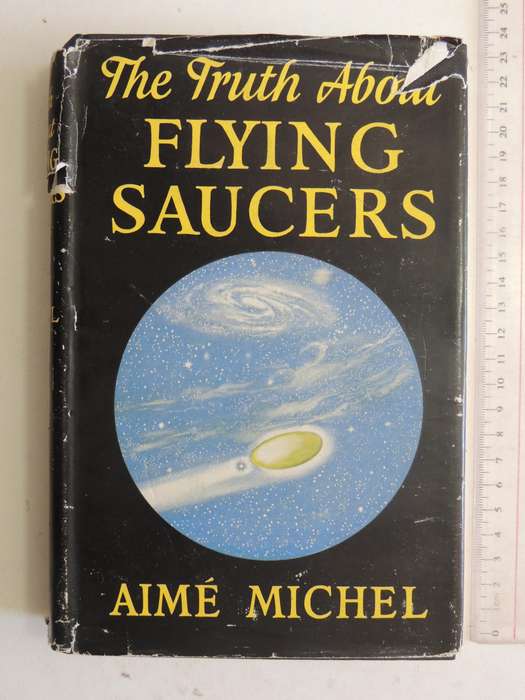 The Truth About Flying Saucers  - Aime Michel   (1st Edition 1957)