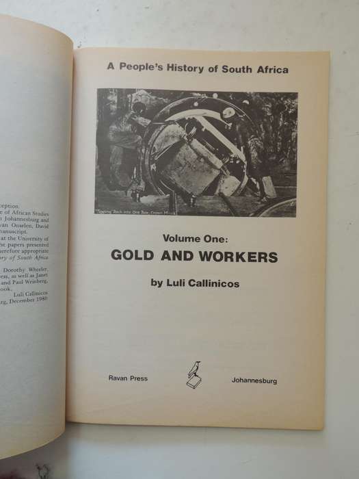 A People's History Of South Africa Vol 1: Gold And Workers 1886-1924 - Luli Callinicos