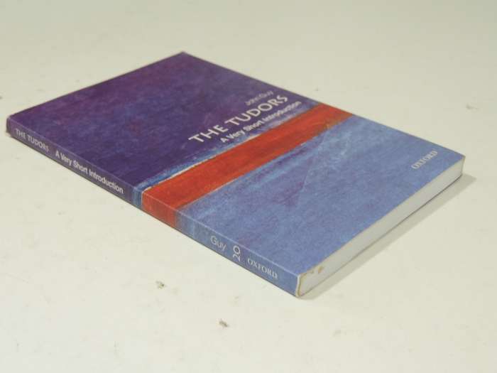 The Tudors: A Very Short Introduction - John Guy
