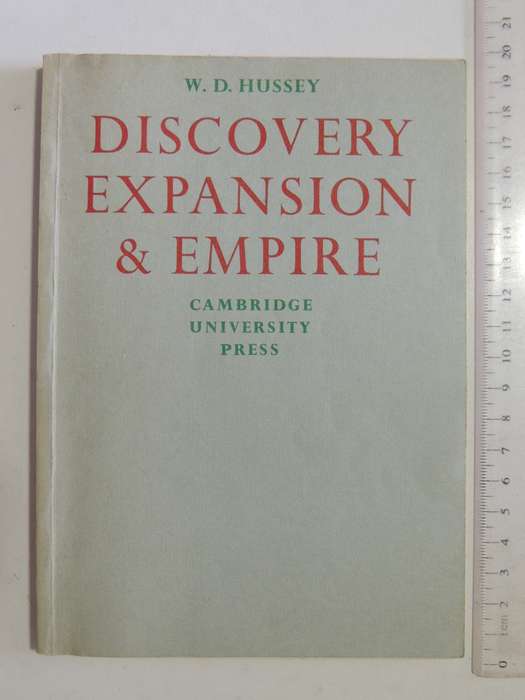 Discovery Expansion And Empire- W.D. Hussey