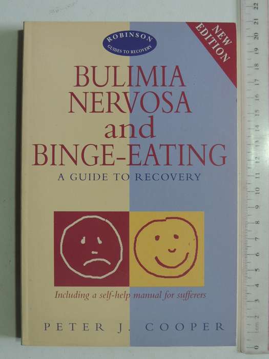 Bulima Nervosa And Binge-Eating: A Guide To Recovery - Peter J. Cooper