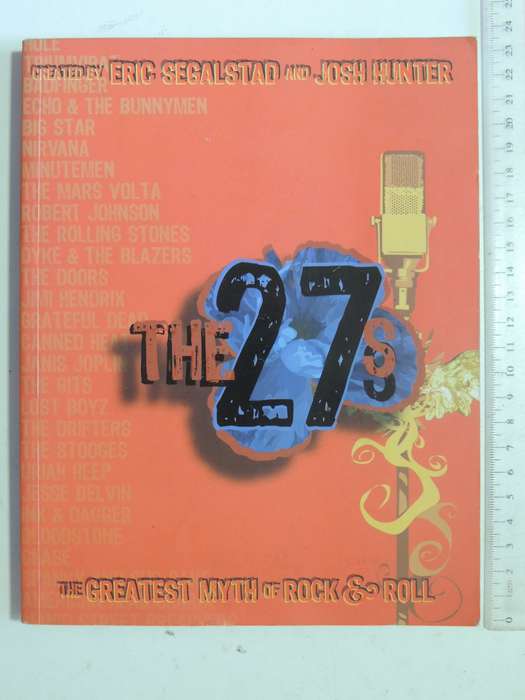 The 27s: The Greatest Myth Of Rock & RollEric Segalstad & Josh Hunter