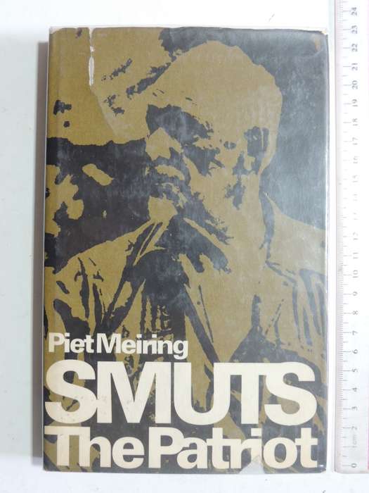 Jan Smuts: The Patriot - Piet Meiring