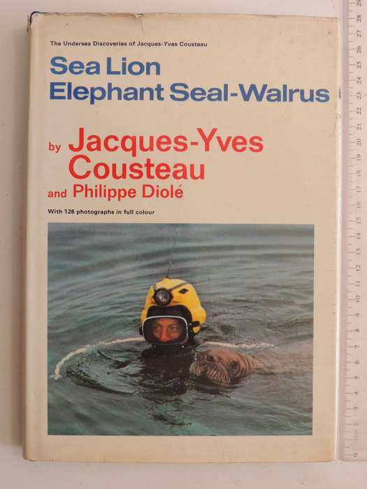 Sea Lion, Elephant Seal, Walrus - Jacques-Yves Cousteau & Philippe Diole