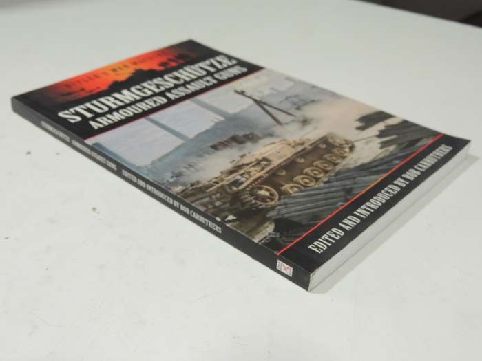 Sturmgeschutze Armoured Assault Guns - ed. Bob Carruthers