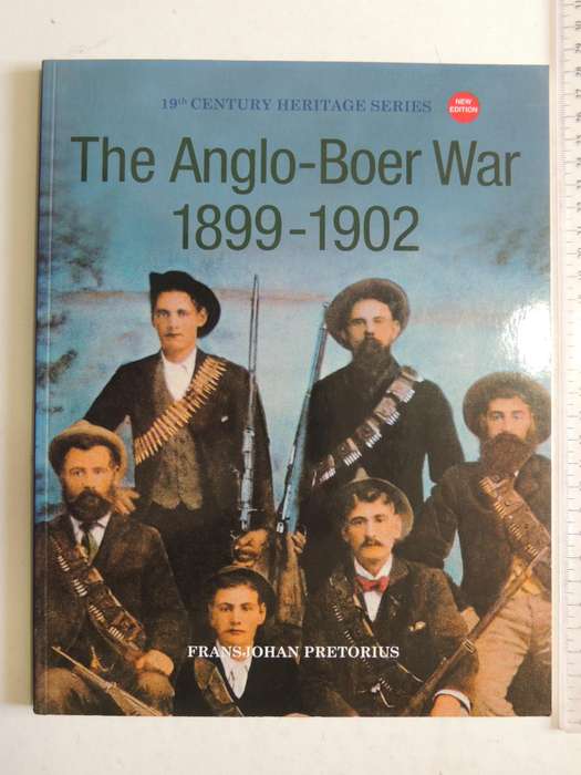 19th Century Heritage Series: The Anglo-Boer War 1899-1902  - Fransjohan Pretorius