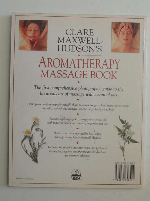 Aromatherapy Massage Book: A Practical Illustrated Guide To Massage With Essential Oils Clare Maxwel