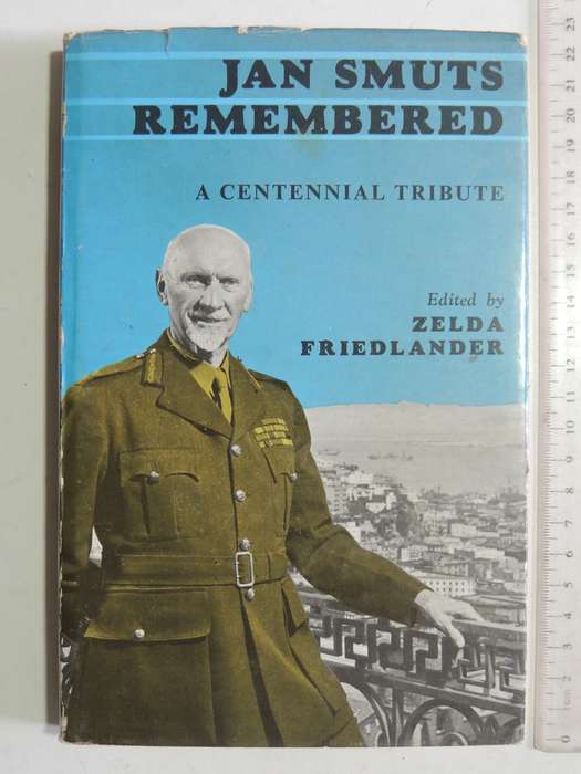 Jan Smuts Remembered: A Centennial Tribute - ed Zelda Friendlander