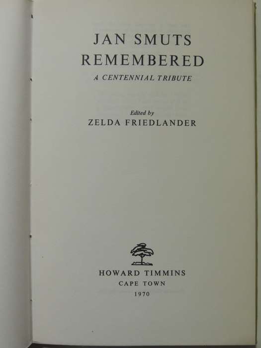 Jan Smuts Remembered: A Centennial Tribute - ed Zelda Friendlander