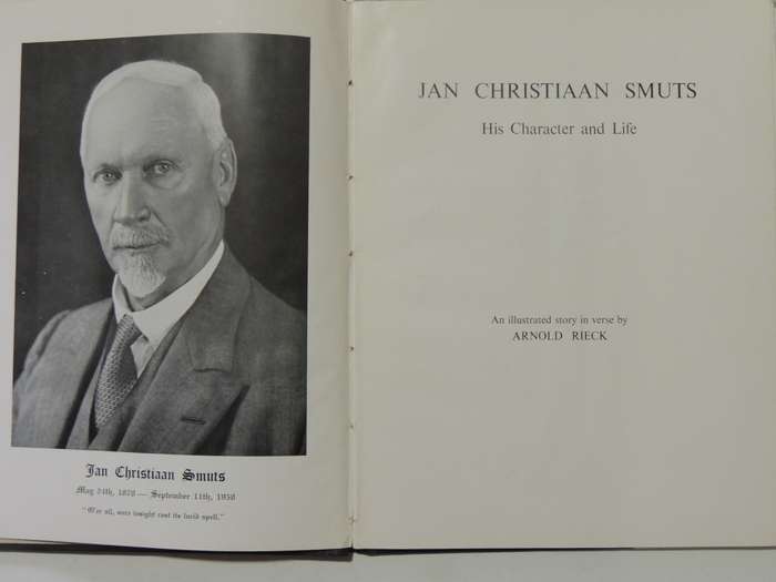 Jan Christiaan Smuts His Character And Life: An Illustrated Story In Verse - Arnold Rieck