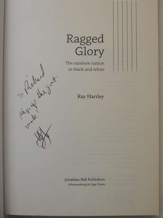 Ragged Glory: The Rainbow Nation In Black And White - Ray Hartley   (inscribed)