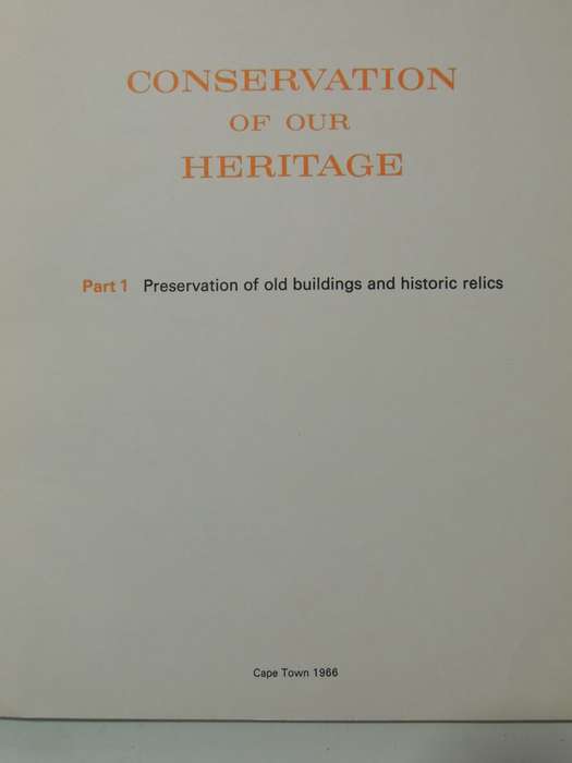 Conservation Of Our Heritage: Part 1 Preservation Of Old Buildings and Historic Relicsvarious