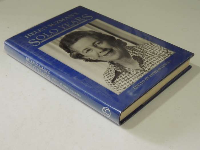 Helen Suzman's Solo Years - ed Phyllis Lewsen    1st edition, 1991