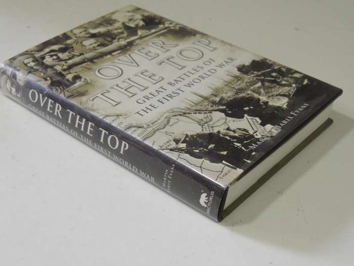 Over The Top: Great Battles Of The First World War - Martin Marix Evans