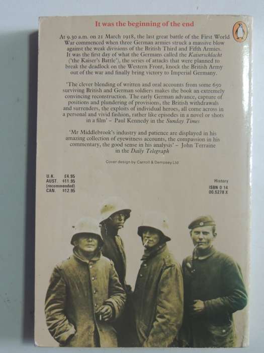 The Kaiser's Battle: 21 March 1918: The First Day Of The German Spring Offensive -Martin Middlebrook