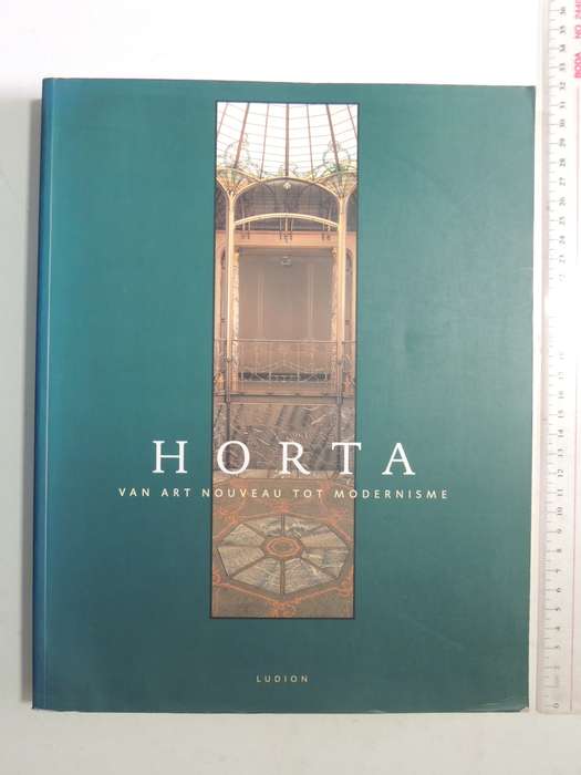 Horta: Van Art Nouveau Tot Modernisme - Francoise Aubry & Jos Vandenbreeden   (In Dutch)