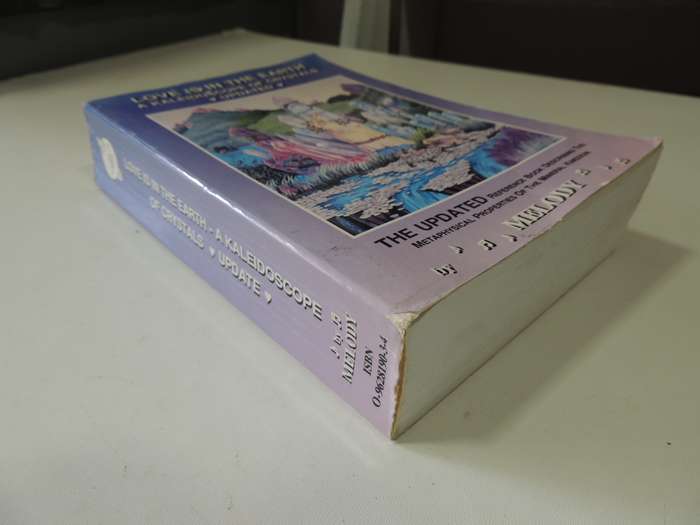 Love Is in the Earth:Kaleidoscope of Crystals: Reference Book..Metaphysical..Mineral Kingdom- Melody