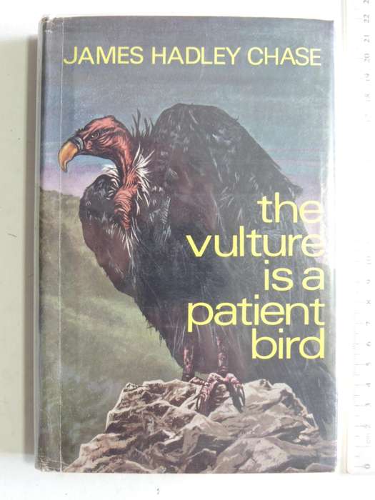 The Vulture Is A Patient Bird  - James Hadley Chase   1st UK Edition 1969