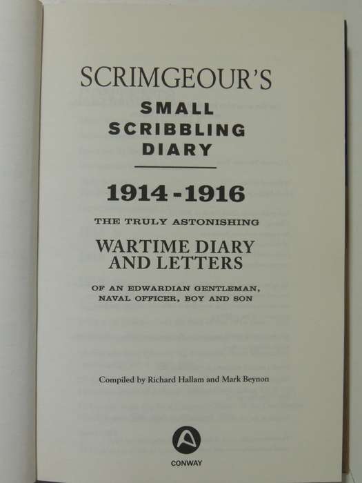 Scrimgeour's Small Scribbling Diary 1914-16 ..Wartime Diary ..Of An Edwardian - Richard Hallam
